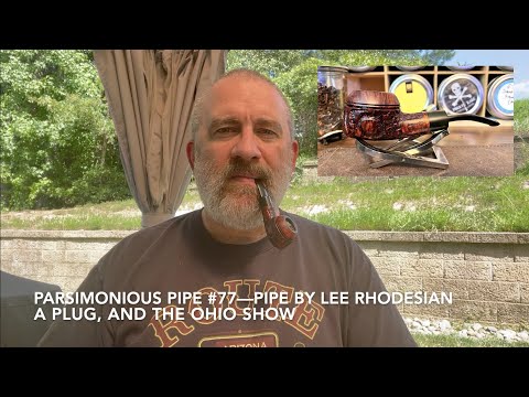 Parsimonious Pipe #77—Pipe by Lee Rhodesian, a Plug, and the Ohio Show
