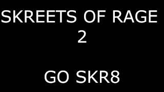 GO SKR8 -- Streets of Rage 1-1 Remastering of sorts