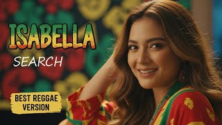 Download lagu Isabella - Search || Best Reggae Version mp3