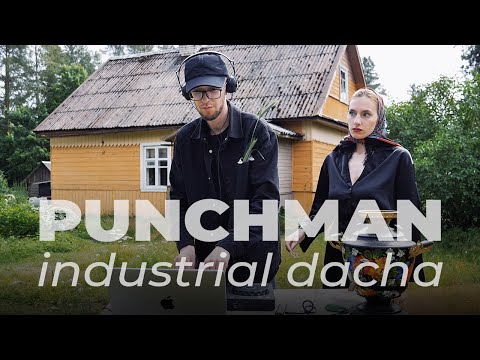 PUNCHMAN - INDUSTRIAL DACHA