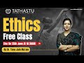 UPSC Preparation FREE Ethics Class By Dr Tanu Jain Tathastu ICS