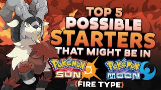 Top 5 Possible Starters For Pokemon Sun and Moon (Fire Type)