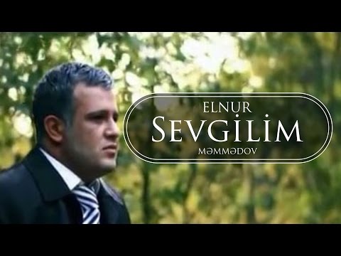 Elnur Memmedov - Sevgilim ( Klip )