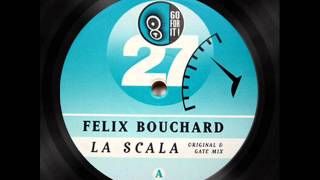 Felix Bouchard - La scala (Gate mix) 1998