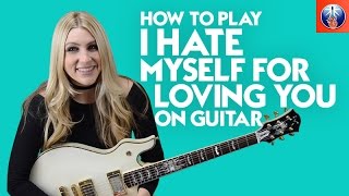 How to Play I Hate Myself for Loving You on Guitar - Joan Jett Song Lesson