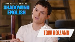 Advanced Shadowing English With Tom Holland | Bristist accent | Practice Shadowing English
