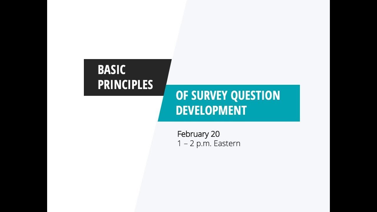 Webinar: Basic Principles of Survey Question Development