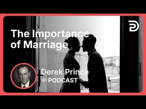 The Importance of Marriage | Part 1 - God Is a Matchmaker | Derek Prince