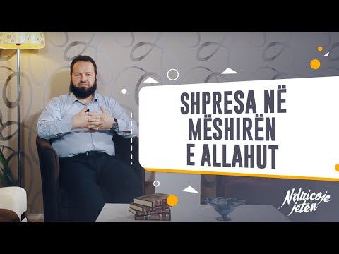 Ndriçoje jetën - Shpresa në mëshirën e Allahut (Hoxhë Muhamed Dërmaku)
