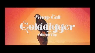 Snap Call - Golddigger (Official Clip)