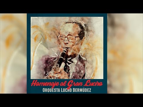 Homenaje  a Lucho Bermúdez  y Sus Inolvidables Canciones