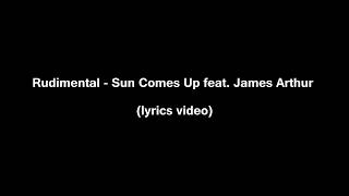 Rudimental - Sun Comes Up feat. James Arthur [LYRICS VIDEO]