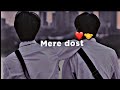 Mere Dost Dosti Sad Status Friendship Sad Status Dosti Status Friend Sad Status Friend S
