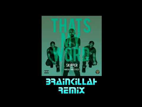 HBK Skipper Feat IamSu & Dave Steezy - Thats My Word (BrainKillah Remix)