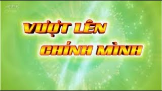 (HTV7) Vượt lên chính mình #52 - 18/03/2011