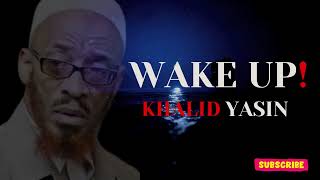 The Wake Up Call | Powerful Speech By Sheikh Khalid Yasin