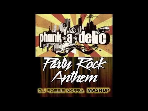Phunk-A-Delic vs. L.M.F.A.O. - Party Rockin' Anthem v3 (DJ Robbie Morra Mashup)