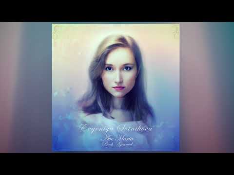 Evgeniya Sotnikova - AVE MARIA (Bach/Gounod). New Age version