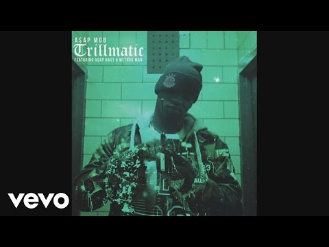 A$AP Mob - Trillmatic ft. A$AP Nast, Method Man