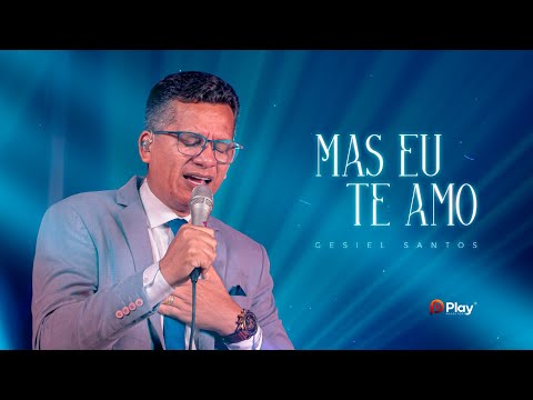 Gesiel Santos | Mas eu te Amo