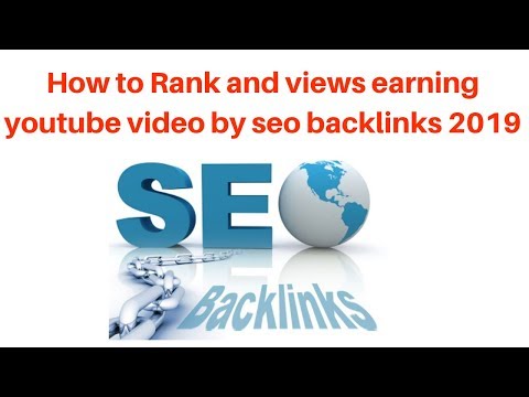 How to Rank and views earning youtube video by seo backlinks 2019