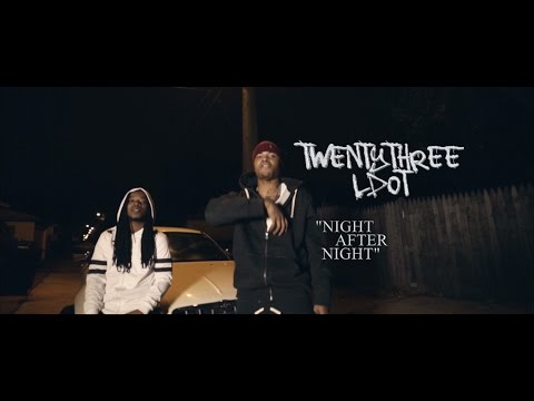 TwentyThree LDOT - Night After Night (Official Music Video) Dir. By @RioProdBXC