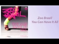 Zoo Brazil feat. Leah - You Can Have It All ...