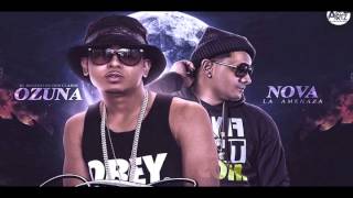 Ozuna Ft Nova La Amenaza - No Se Que Tienes