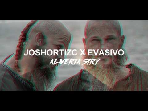 JOSHORTIZC X EVASIVO - ALMERIA SIRY