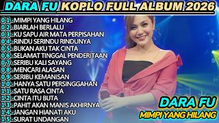 Download lagu DARA FU MIMPI YANG HILANG DANGDUT KOPLO FULL ALBUM 2026 mp3