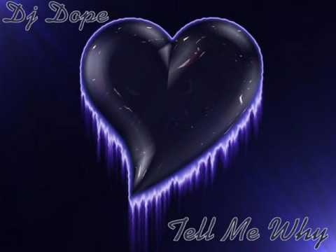 Dj Dope - Tell Me Why (FreeStyle Mix)