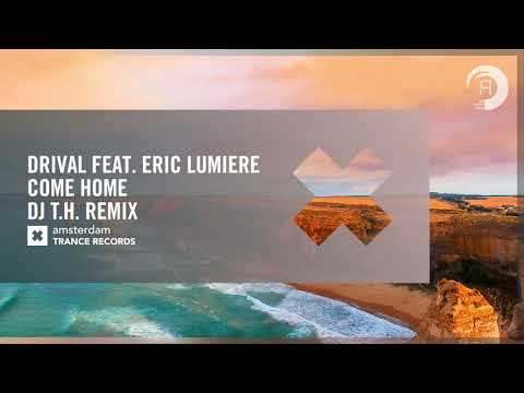 Drival feat. Eric Lumiere - Come Home (DJ T.H. Remix) Extended