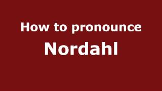 How to pronounce Nordahl