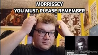 Morrissey -You Must Please Remember (Single Version &amp; Vocal Miraval Demo) | Reaction!