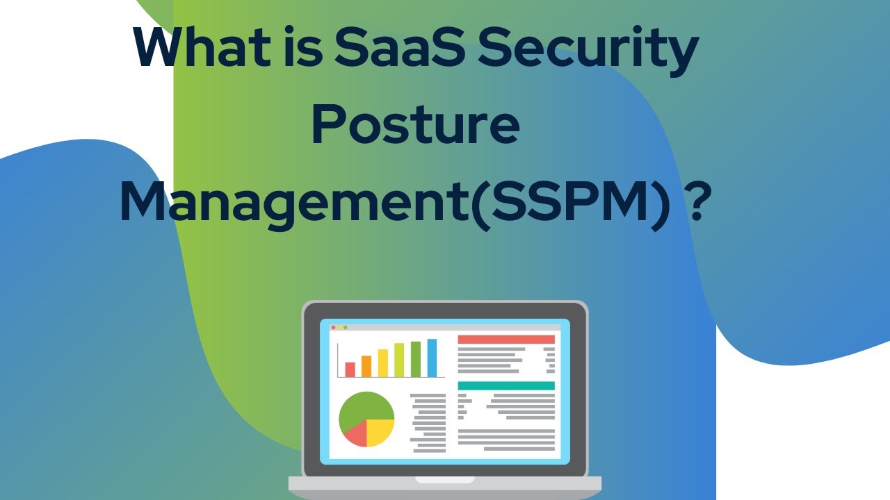 SaaS Security Posture Management(#SSPM) 101|#74