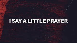 Say A Little Prayer Music Video