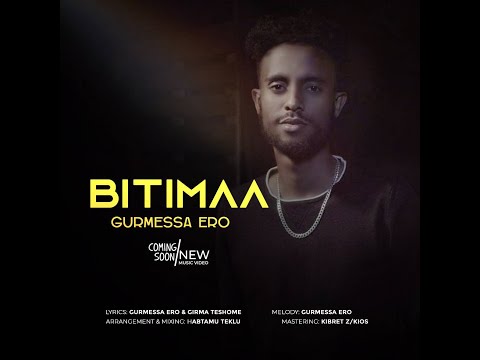 Gurmessa Ero - Bitimaa - New Ethiopian Oromo Music - 2022 (Official Video)