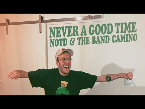 Never a Good Time (Another Navy Remix) - NOTD & The Band Camino
