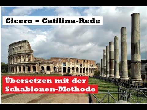 Cicero übersetzen mit der Schablonen-Methode (Catilina-Rede)
