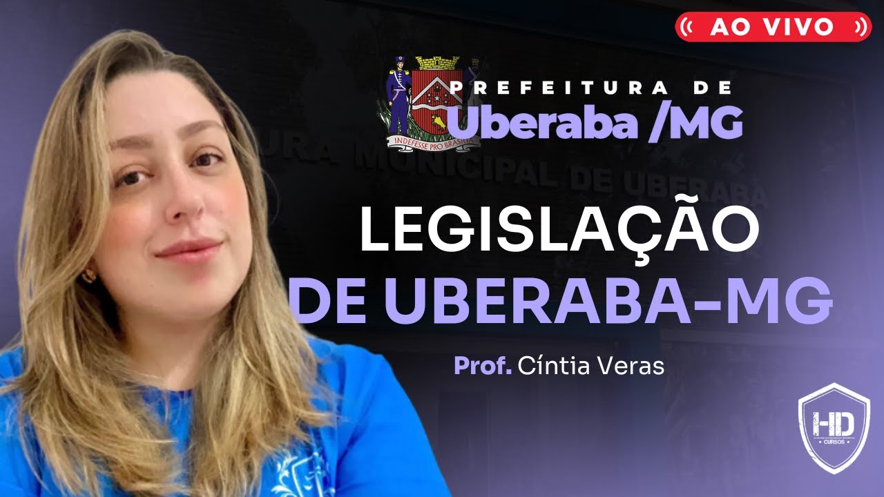 Aulão de Legislação de Uberaba-MG - Prof. Cíntia Veras - HD Cursos