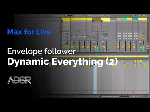 Dynamic Everything (pt2) - Max for Live Essentials device Envelope Follower