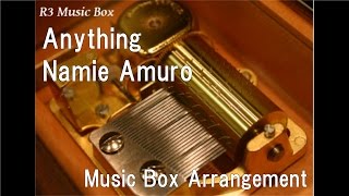 Anything/Namie Amuro [Music Box]