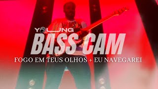 Fogo em Teus Olhos + Eu Navegarei | BASS CAM - Ao Vivo