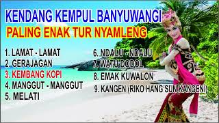 Download lagu KENDANG KEMPUL BANYUWANGI PALING ENAK TUR NYAMLENG mp3