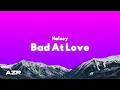 Bad At Love Halsey Clean Lyrics