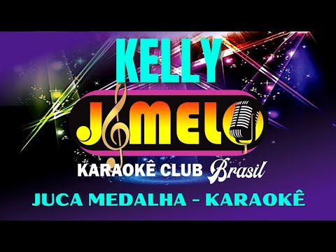 Kelly - Juca Medalha