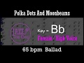 Polka Dots And Moonbeams - with Intro + Lyrics in Bb (Female) - Jazz Sing-Along