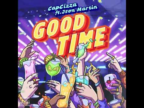 CapCizza ft. Json Martin - Good Time