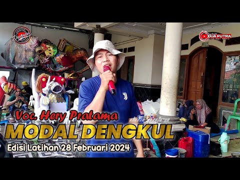 TERBARU .. ‼️MODAL DENGKUL | VOC. HERY PRATAMA | DUA PUTRA | EDISI LATIHAN 28 FEBRUARI 2024