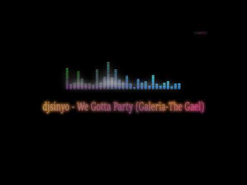 djsinyo - We Gotta Party (Galeria - The Gael)